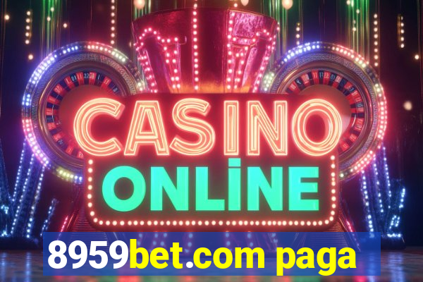 8959bet.com paga